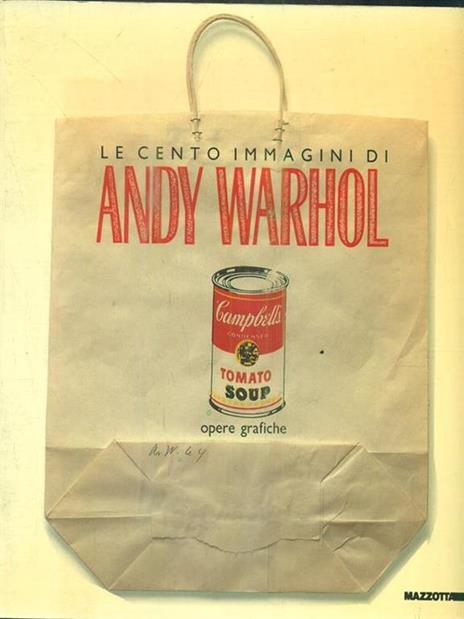 Le cento immagini di Andy Warhol - Attilio Codognato - copertina