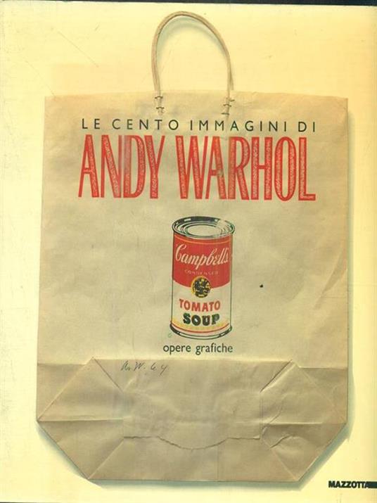 Le cento immagini di Andy Warhol - Attilio Codognato - copertina