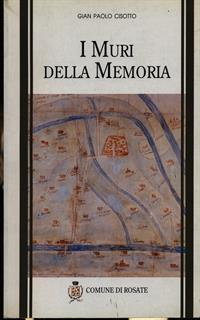 I muri della memoria - Gian Paolo Cisotto - 2