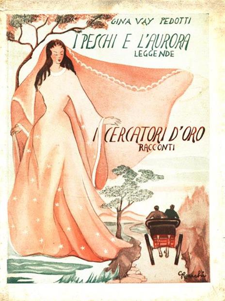 I peschi e l'aurora. Leggende - I cercatori d'oro. Racconti - Gina Vay Pedotti - copertina