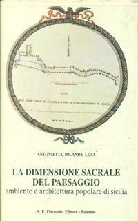 La dimensione sacrale del paesaggio - Antonietta I. Lima - 2