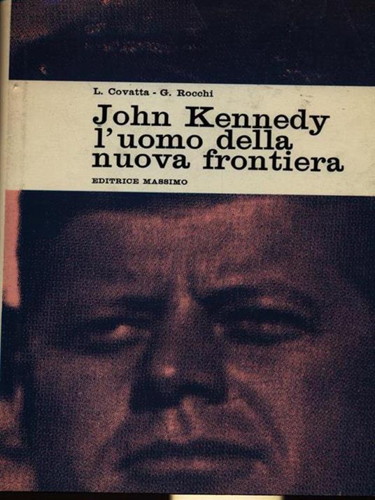 John Kennedy l'uomo della nuova frontiera - copertina