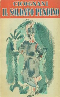Il soldato pendino - Bruno Cicognani - 2
