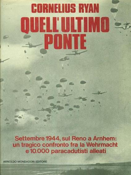 Quell'ultimo ponte - Cornelius Ryan - copertina