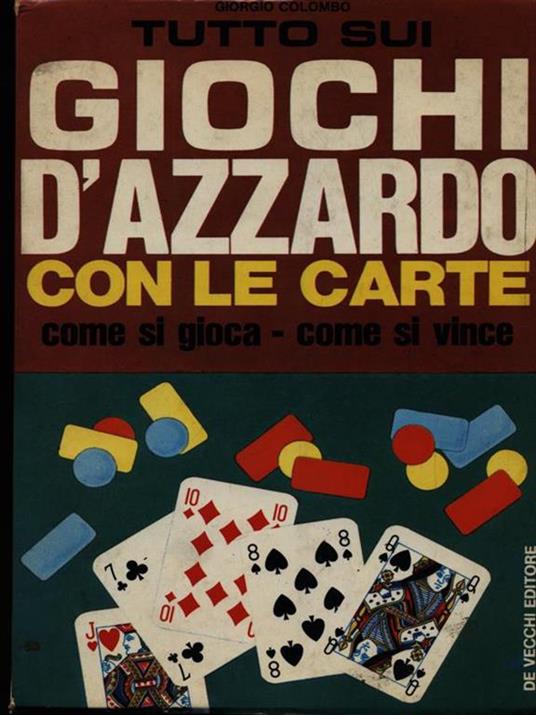 Tutto sui giochi d'azzardo con le carte - Giorgio Colombo - copertina