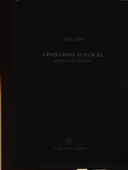 Leonardo Sciascia amateur d'estampes 2008-2009 - copertina