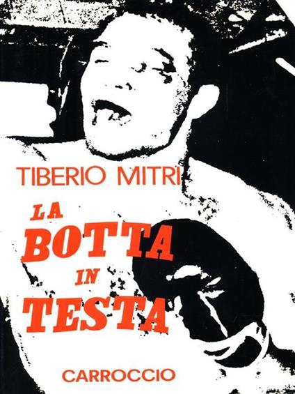 La botta in testa - Tiberio Mitri - copertina