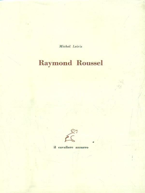 Raymond Roussel. Con un'incisione di Filiberto Ghedini