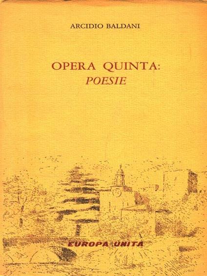 Opera quinta: poesie - Arcidio Baldani - copertina