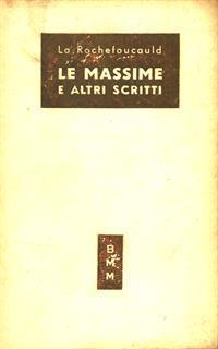 Le massime e altri scritti - François de La Rochefoucauld - 2