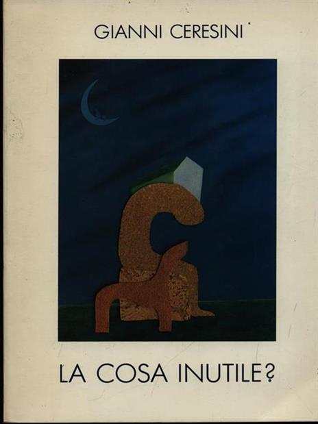 La cosa inutile? - Gianni Ceresini - copertina