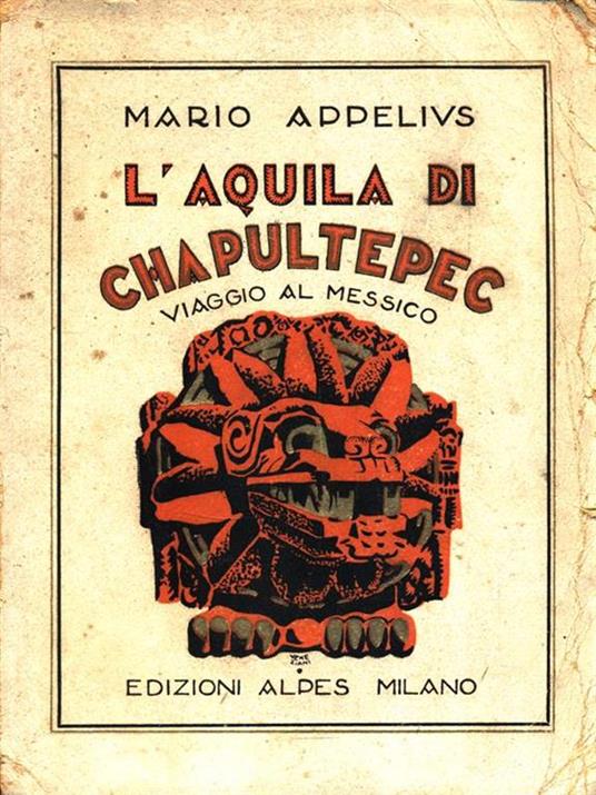 L' aquila di Chapultepec - Mario Appelius - copertina