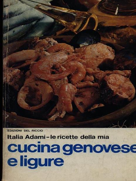 Le ricette della mia cucina genovese e ligure - Italia Adami - copertina