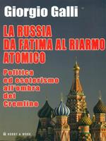 La Russia da Fatima al riarmo atomico. Politica ed esoterismo all'ombra del Cremlino