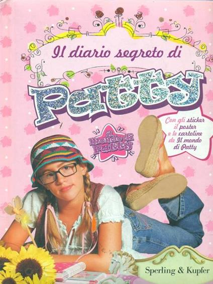 Il diario segreto di Antonella. Il mondo di Patty. Con gadget - copertina