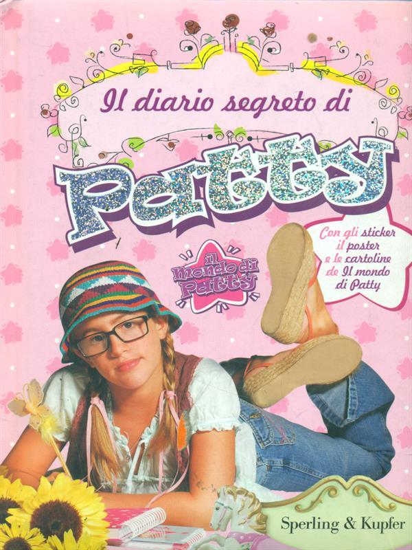 Il diario segreto di Antonella. Il mondo di Patty. Con gadget