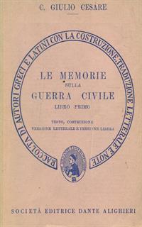 Le memorie sulla guerra civile. Libro primo - G. Giulio Cesare - 2