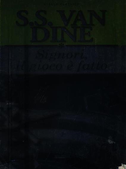 Signori il gioco è fatto. Ediz. integrale - S. S. Van Dine - copertina