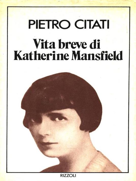 Vita breve di Katherine Mansfield - Pietro Citati - 2