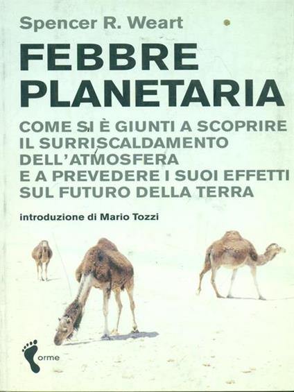 Febbre planetaria. Come si è giunti a scoprire il surriscaldamento dell'atmosfera e a prevedere i suoi effetti sul futuro della terra - Spencer R. Weart - copertina