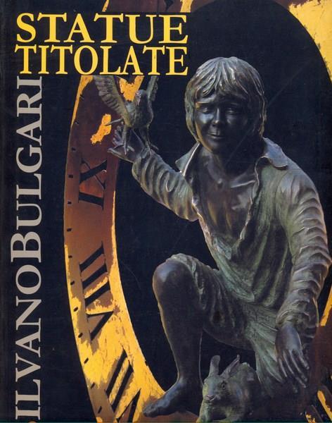 Statue titolate. Silvano Bulgari - copertina