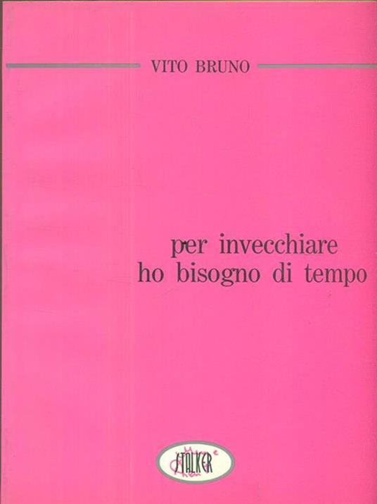 Per invecchiare ho bisogno di tempo - Vito Bruno - copertina