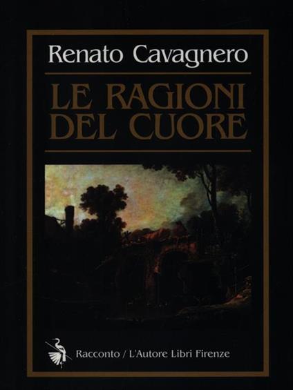 Le ragioni del cuore - Renato Cavagnero - copertina