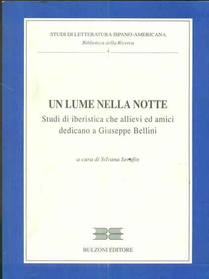 Un lume nella notte. Studi di iberistica che allievi ed amici dedicano a Giuseppe Bellini - copertina