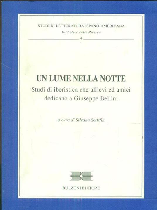 Un lume nella notte. Studi di iberistica che allievi ed amici dedicano a Giuseppe Bellini - copertina