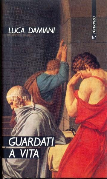 Guardati a vita - Luca Damiani - copertina