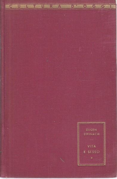 Vita e sesso - Eugen Steinach - copertina