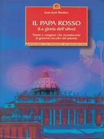 Il papa rosso. La gloria dell'Ulivo