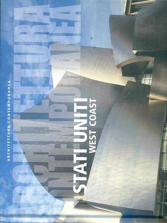 Architettura contemporanea. Stati Uniti e West Coast. Ediz. illustrata - Valerio Paolo Mosco - copertina
