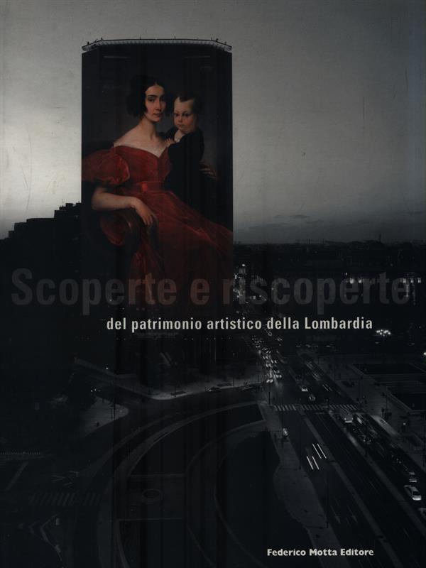 Scoperte e riscoperte del patrimonio artistico della Lombardia
