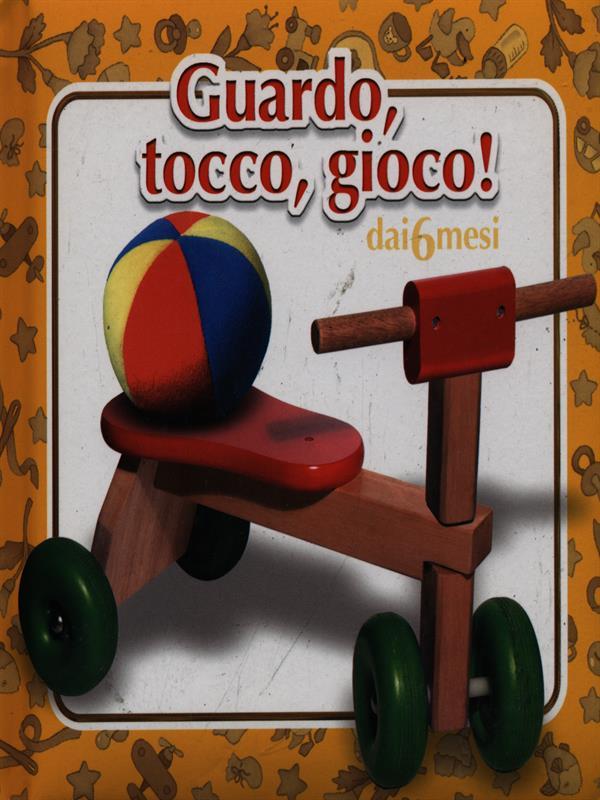 Guardo, tocco, gioco