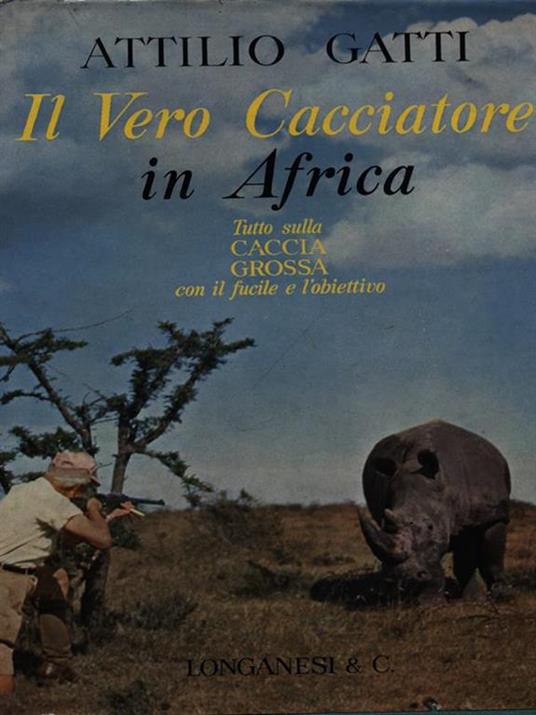 Il vero cacciatore in Africa - Attilio Gatti - copertina