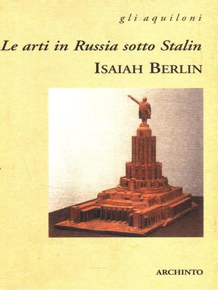 Le arti in Russia sotto Stalin-Una visita a Leningrado - Isaiah Berlin - copertina