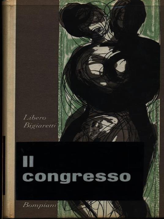 Il congresso - Libero Bigiaretti - 2