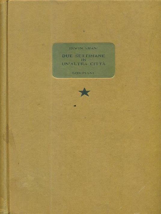 Due settimane in un'altra città - Irwin Shaw - copertina