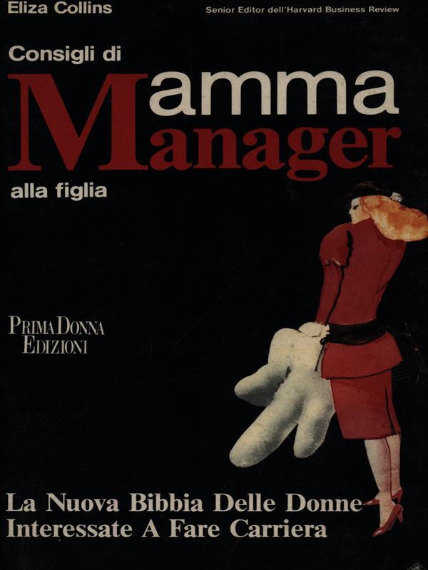 Consigli di mamma manager alla figlia