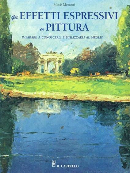 Gli effetti espressivi in pittura - Mosé Menotti - copertina