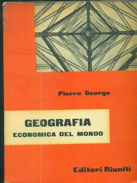 Geografia economica del mondo - Pierre George - copertina