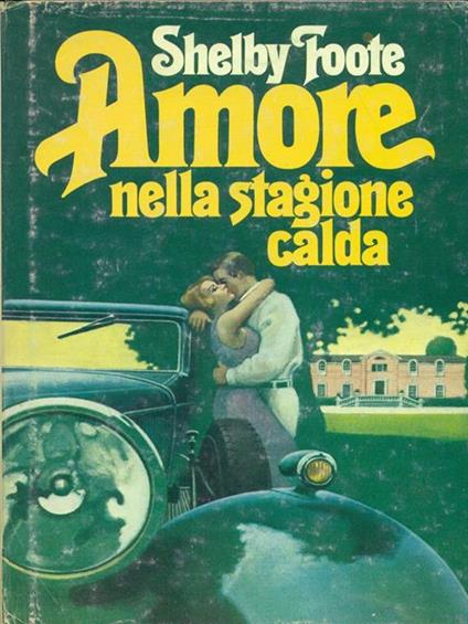 Amore nella stagione calda - Shelby Foote - copertina