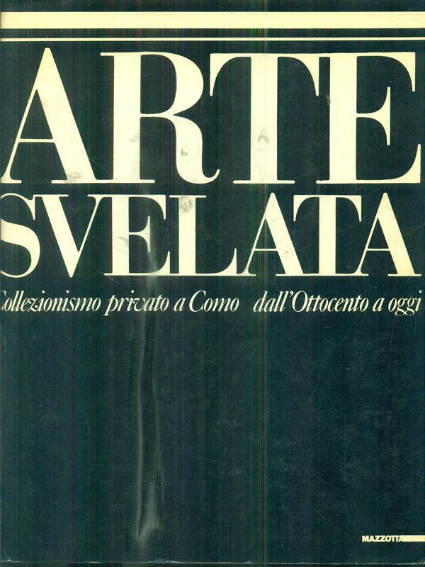 Arte svelata collezionismo privato a Como dall ottocento a oggi