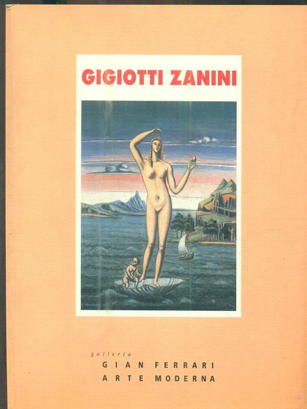 Gigiotti Zanini Opere dal 1918 al 1961
