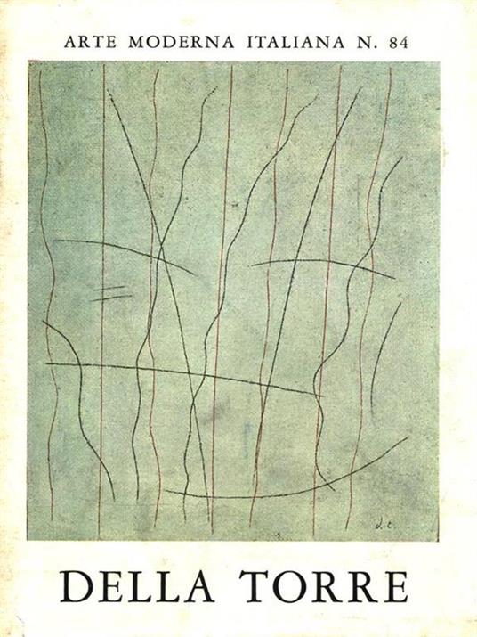 Arte moderna italiana n. 84. Enrico Della Torre - Wolfgang Hildesheimer - copertina