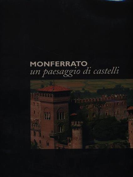 Monferrato un paesaggio di castelli - Vera Comoli - copertina