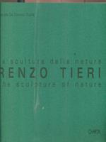 Renzo Tieri. La scultura della natura. The sculpture of nature