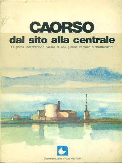 Caorso dal sito alla centrale - copertina