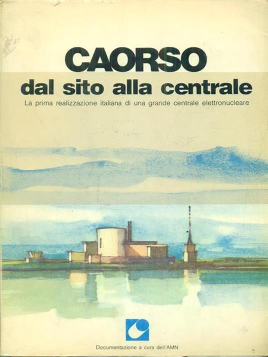 Caorso dal sito alla centrale - copertina